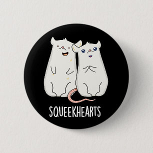 Squeekhearts Funny Mouse Sweetheart Pun Dark BG 6 Cm Round Badge