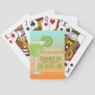 Squeeze Me Baby One More Lime Margarita Custom Playing Cards