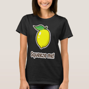Squeeze Me Fresh and Cool Lemon T-Shirt