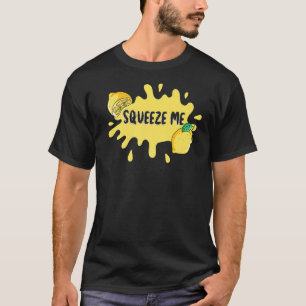 Squeeze Me More Tighter Citrus Fruit Lemon T-Shirt