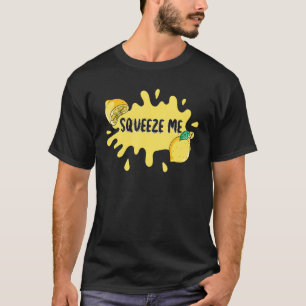 Squeeze Me More Tighter Citrus Fruit Lemon T-Shirt