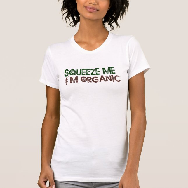 Squeeze Me Organic T-Shirt (Front)