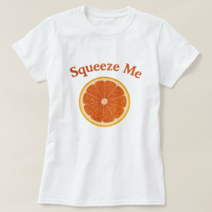 Squeeze Me T-Shirt