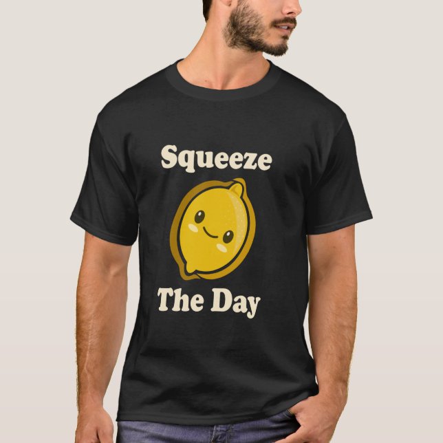 Squeeze The Day Cute Adorable Kawaii Lemon Food Pu T-Shirt (Front)