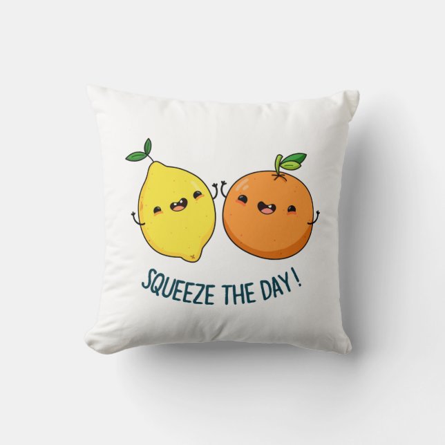 Squeeze The Day Positive Fruit Pun  Cushion (Front)