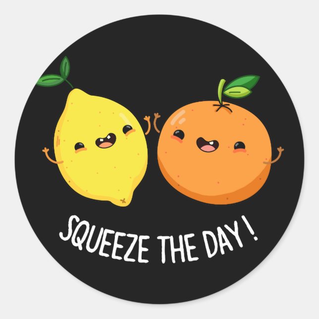 Squeeze The Day Positive Fruit Pun Dark BG Classic Round Sticker (Front)