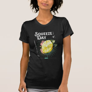 Squeeze the Day T-Shirt