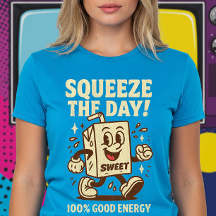 Squeeze The Day T-Shirt