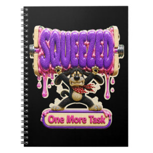 Squeezed One More Task Funny Burnout Notebook