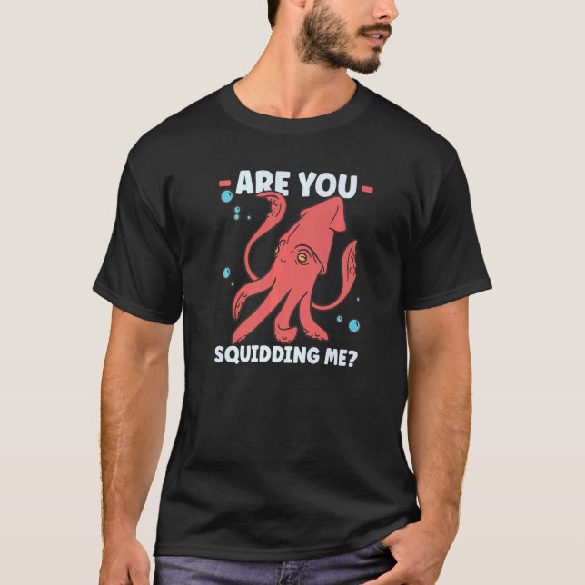 Squid  Octopus  Squid Marine Biologist  4 T-Shirt (Front)