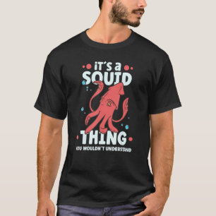 Squid  Octopus  Squid Marine Biologist 5 T-Shirt