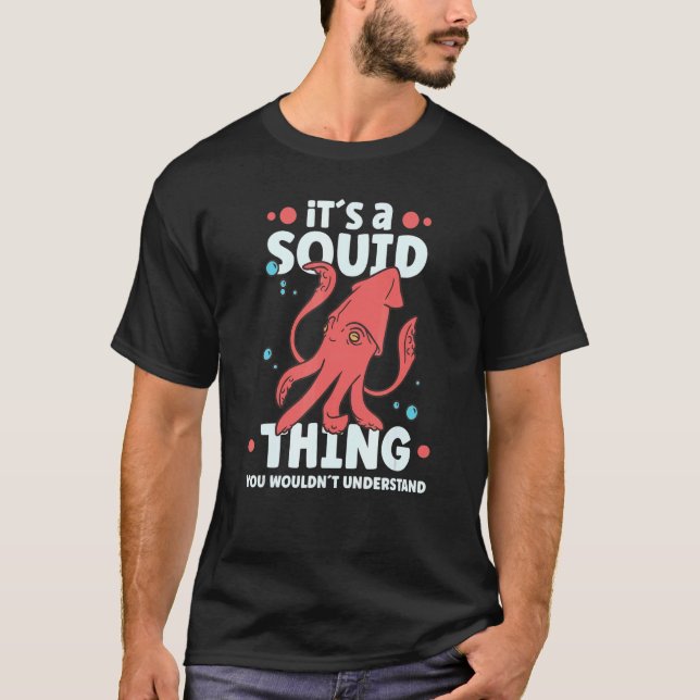 Squid  Octopus  Squid Marine Biologist 5 T-Shirt (Front)
