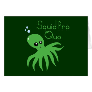Squid Pro Quo