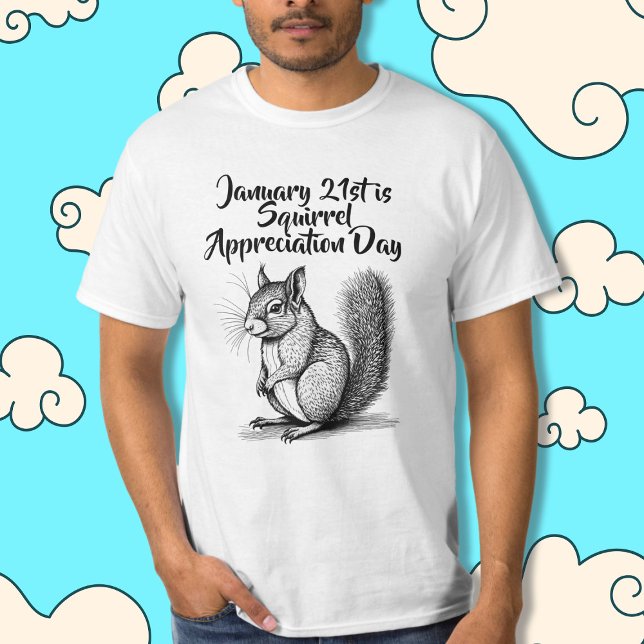 Squirrel Appreciation Day January 21st T-Shirt (Creator Uploaded)