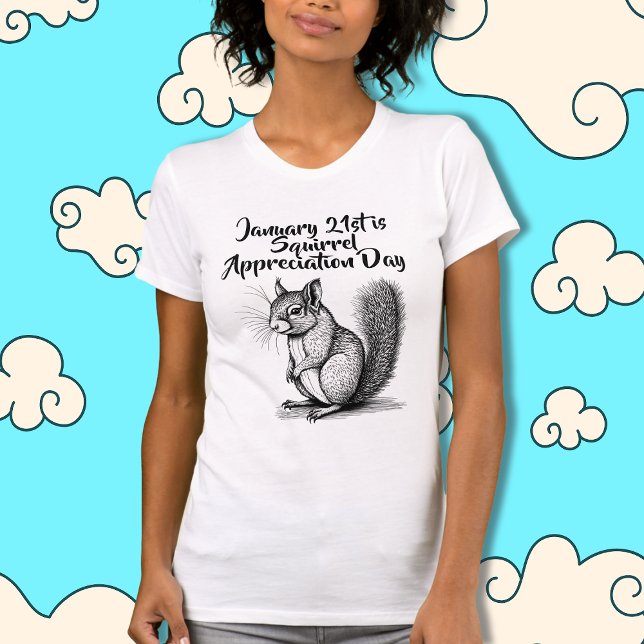 Squirrel Appreciation Day January 21st T-Shirt (Creator Uploaded)