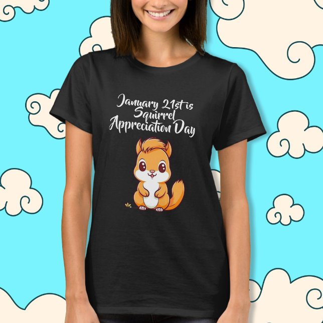 Squirrel Appreciation Day January 21st T-Shirt (Creator Uploaded)