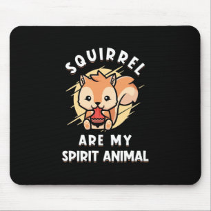 Squirrel Are My Spirit Animal Mouse Mat
