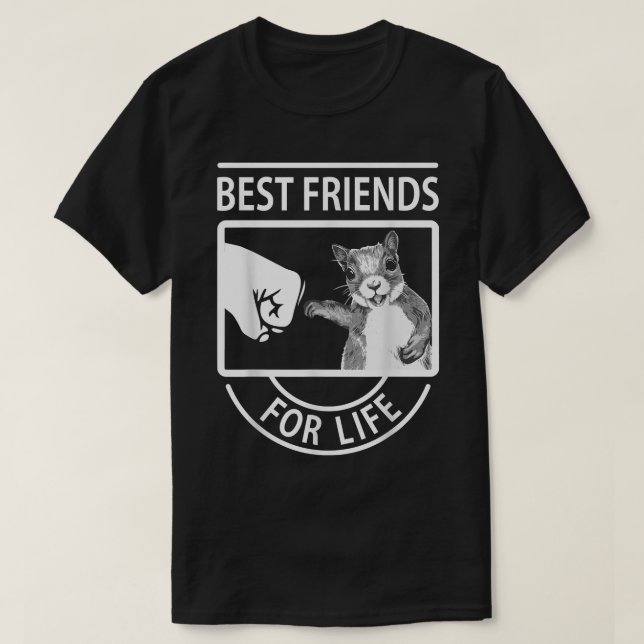 Squirrel Best Friend For Life  T-Shirt (Design Front)