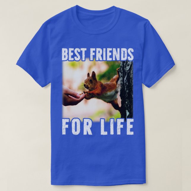 Squirrel Best Friend For Life T-Shirt (Design Front)