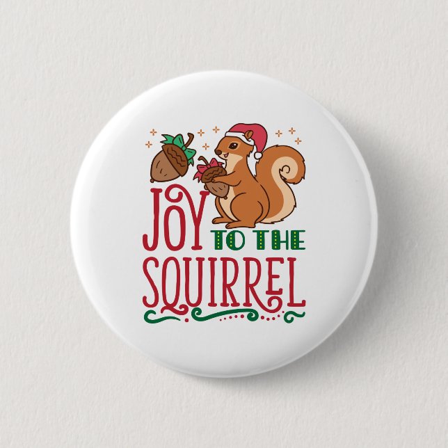 Squirrel Christmas Joy to the Squirrel 6 Cm Round Badge (Front)
