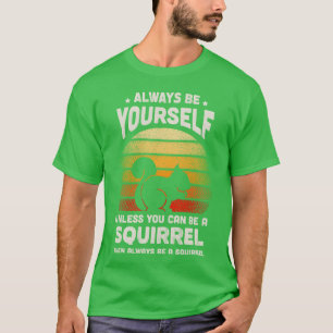 Squirrel Clothes For Humans Friend Men Women Boy f T-Shirt
