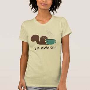 Squirrel Coffee Lover I'm Awake T-Shirt