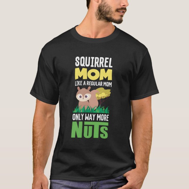 Squirrel Costume Clothes Nuts Mother'S Day Gift Sq T-Shirt (Front)