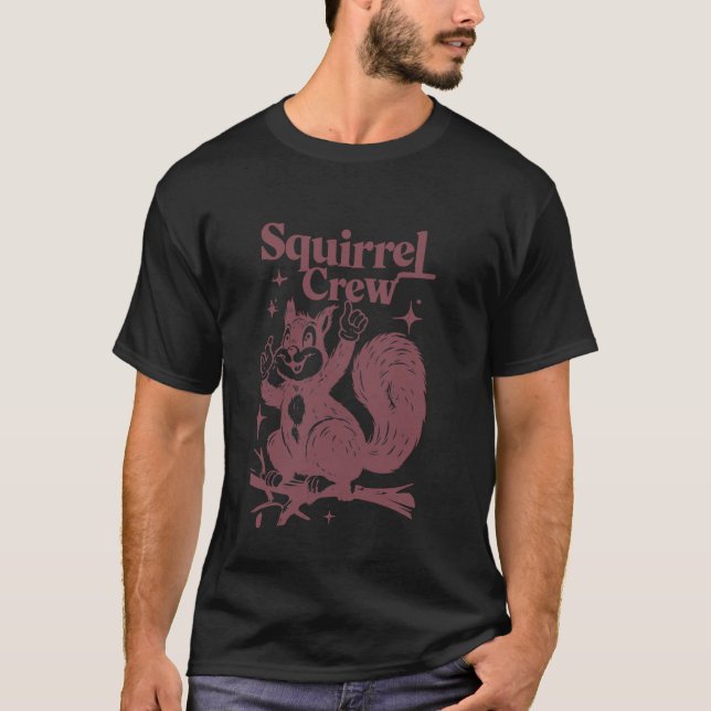 Squirrel Crew  Squirrels Apparel  Squirrel Lover S T-Shirt (Front)