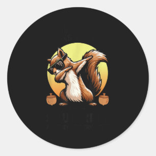 Squirrel don't have ducks in a row have squirrels classic round sticker