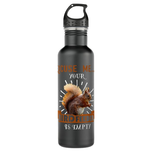 Squirrel - Excuse Me Your Bird Feeder Is Empty Fun 710 Ml Water Bottle (Front)