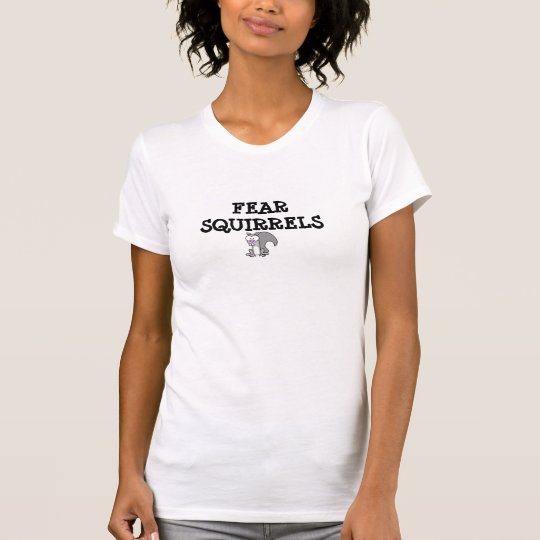 Squirrel, FEAR SQUIRRELS T-Shirt