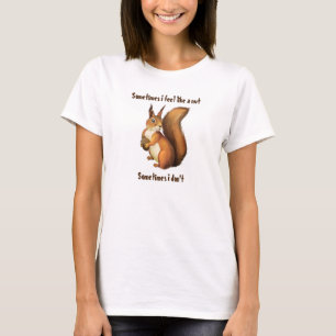 Squirrel Feel Like nut, women's T-Shirt, White T-Shirt