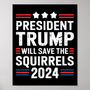 Squirrel For Trump Save The Squirrels Trump Poster