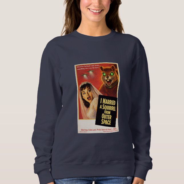 Squirrel from Outer Space Parody Sweatshirt (Front)