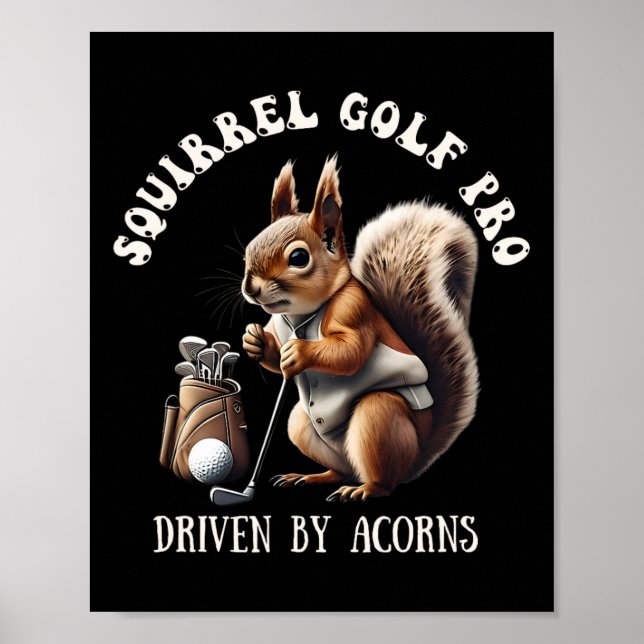 Squirrel Golf Pro Driven By Acorns Golfing  Poster (Front)