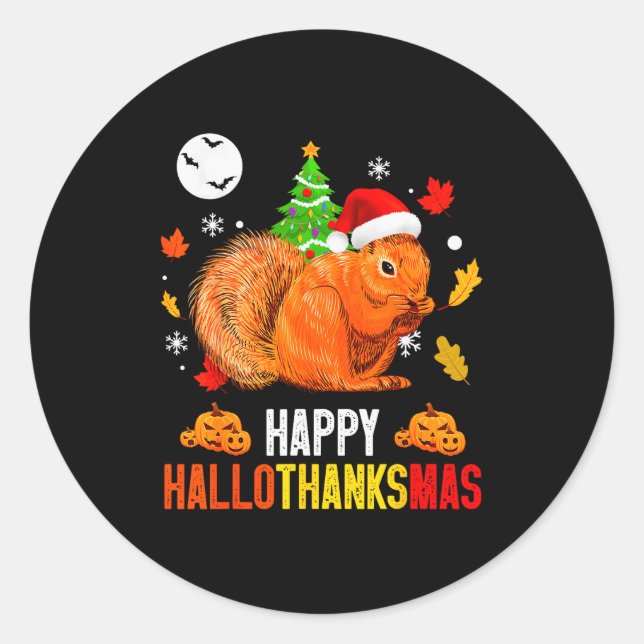 Squirrel Happy Hallothanksmas Halloween Thanksgivi Classic Round Sticker (Front)