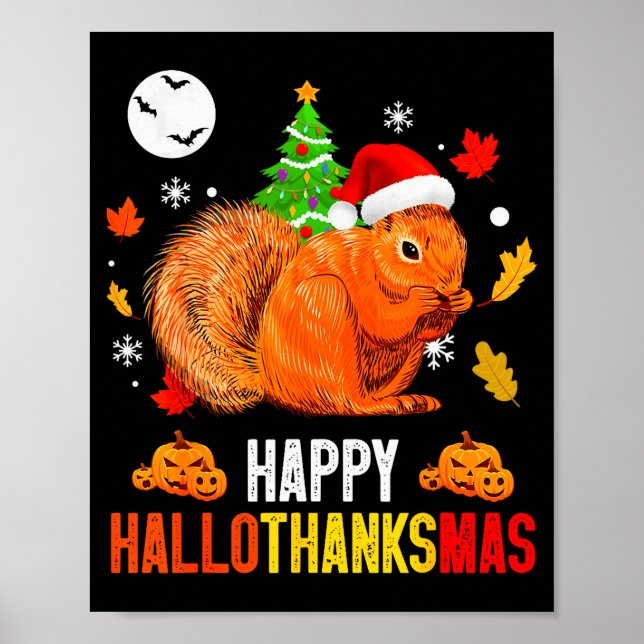 Squirrel Happy Hallothanksmas Halloween Thanksgivi Poster (Front)