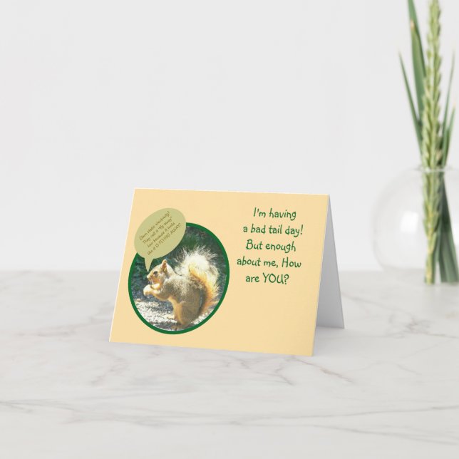 SQUIRREL/HAVING BAD TAIL DAY/HUMOROUS/HOW ARE YOU? CARD (Front)