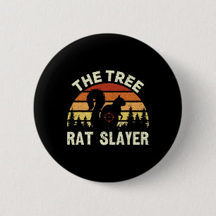 Squirrel Hunter The Tree Rat Slayer Retro Squirrel 6 Cm Round Badge