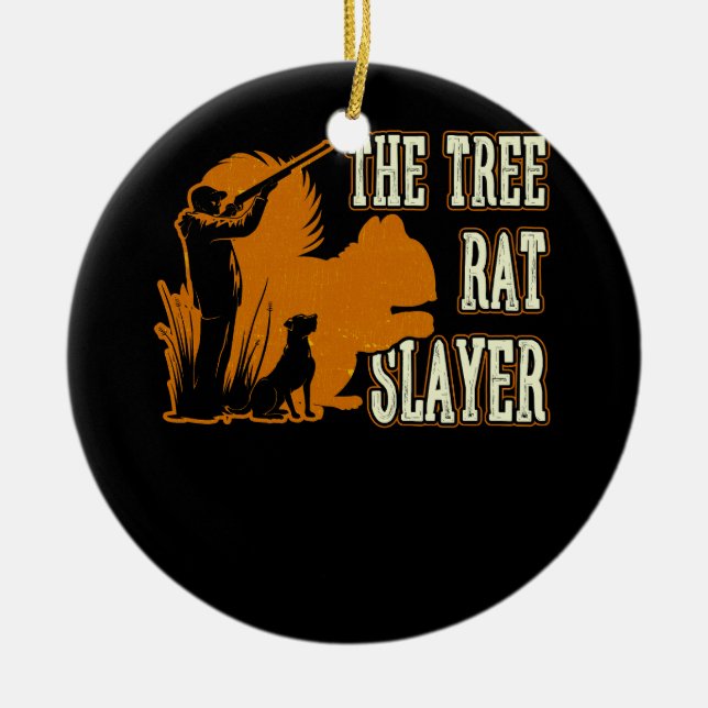 Squirrel Hunter The Tree Rat Slayer Retro Squirrel Ceramic Tree Decoration (Front)