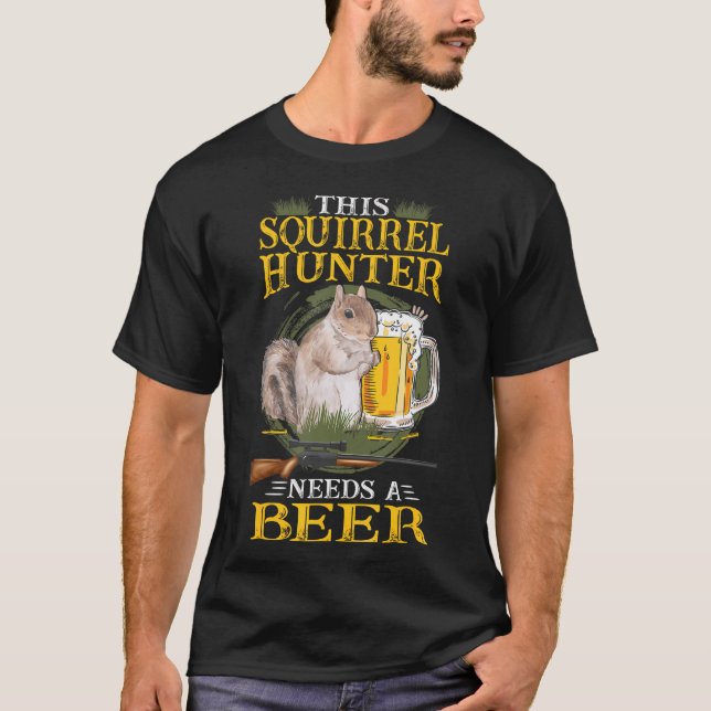 Squirrel Hunting Squirrel Shooting And Beer Squirr T-Shirt (Front)