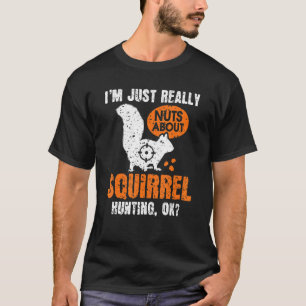 Squirrel Hunting Varmint Squirrel Hunter 1 T-Shirt