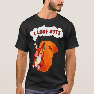 Squirrel I Love Nuts T-Shirt