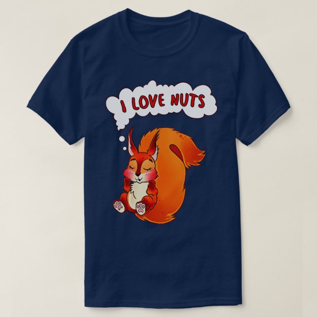 Squirrel I Love Nuts T-Shirt (Design Front)