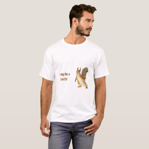Squirrel I May be a Bit Nuts Custom Text T-Shirt