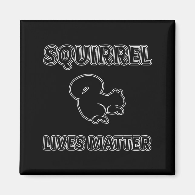 Squirrel Lives Magnet (Front)