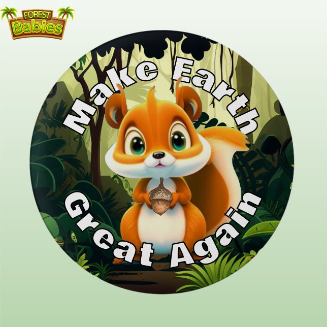 Squirrel Make Earth Great Again Environmental  3 Cm Round Badge (Cute Squirrel Make Earth Great Again Wildlife Nature Animal Cartoon Graphic Environmental Button 🐿️)
