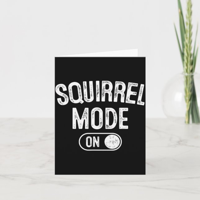 Squirrel Mode On Costume Funny Nut Gatherer Gift A Card (Front)