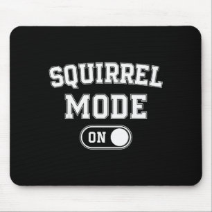 Squirrel Mode On Costume Funny Nut Gatherer Gift A Mouse Mat