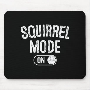Squirrel Mode On Costume Funny Nut Gatherer Gift A Mouse Mat